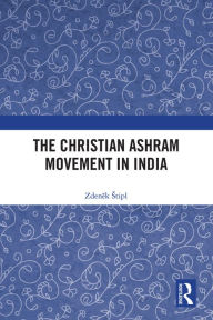 Title: The Christian Ashram Movement in India, Author: Zdenek Stipl