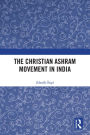 The Christian Ashram Movement in India