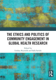 Title: The Ethics and Politics of Community Engagement in Global Health Research, Author: Lindsey Reynolds