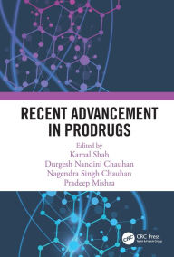 Title: Recent Advancement in Prodrugs, Author: Kamal Shah