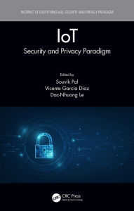 Title: IoT: Security and Privacy Paradigm, Author: Souvik Pal