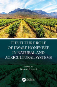 Title: The Future Role of Dwarf Honey Bees in Natural and Agricultural Systems, Author: DP Abrol