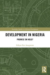 Title: Development in Nigeria: Promise on Hold?, Author: Edlyne Eze Anugwom