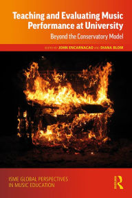 Title: Teaching and Evaluating Music Performance at University: Beyond the Conservatory Model, Author: John Encarnacao