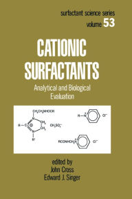 Title: Cationic Surfactants: Analytical and Biological Evaluation, Author: John Cross