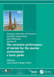 Title: Corrosion Performance of Metals for the Marine Environment EFC 63: A Basic Guide, Author: Roger Francis