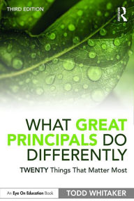 Title: What Great Principals Do Differently: Twenty Things That Matter Most, Author: Todd Whitaker