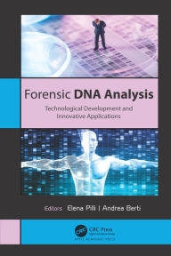 Title: Forensic DNA Analysis: Technological Development and Innovative Applications, Author: Elena Pilli