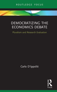 Title: Democratizing the Economics Debate: Pluralism and Research Evaluation, Author: Carlo D'Ippoliti