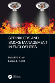 Title: Sprinklers and Smoke Management in Enclosures, Author: Dalia E.E. Khalil