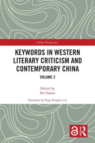 Title: Keywords in Western Literary Criticism and Contemporary China: Volume 2, Author: Yamin Hu