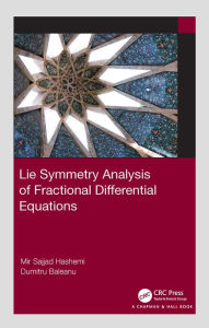 Title: Lie Symmetry Analysis of Fractional Differential Equations, Author: Mir Sajjad Hashemi