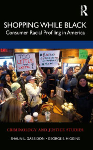 Title: Shopping While Black: Consumer Racial Profiling in America, Author: Shaun L. Gabbidon