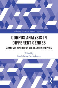 Title: Corpus Analysis in Different Genres: Academic Discourse and Learner Corpora, Author: María Luisa Carrió-Pastor