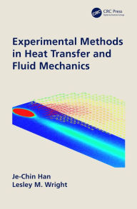 Title: Experimental Methods in Heat Transfer and Fluid Mechanics, Author: Je-Chin Han