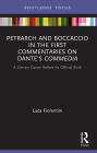 Petrarch and Boccaccio in the First Commentaries on Dante's Commedia: A Literary Canon Before its Official Birth