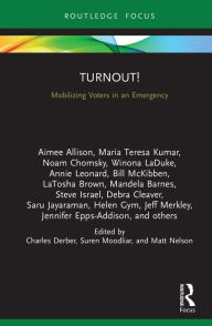 Title: Turnout!: Mobilizing Voters in an Emergency, Author: Charles Derber