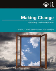 Title: Making Change: Facilitating Community Action, Author: Jeanne Hites Anderson