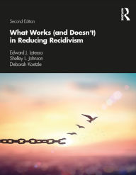 Title: What Works (and Doesn't) in Reducing Recidivism, Author: Edward J. Latessa