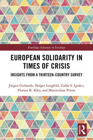Title: European Solidarity in Times of Crisis: Insights from a Thirteen-Country Survey, Author: Jürgen Gerhards