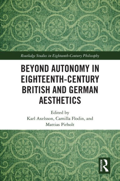 Beyond Autonomy in Eighteenth-Century British and German Aesthetics