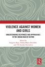 Violence against Women and Girls: Understanding Responses and Approaches in the Indian Health Sector