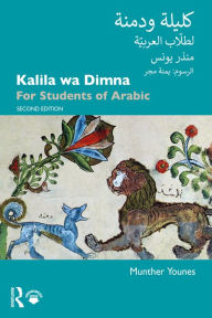 Title: Kalila wa Dimna: For Students of Arabic, Author: Munther Younes