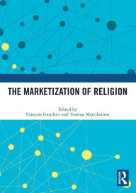 Title: The Marketization of Religion, Author: François Gauthier