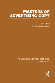 Title: Masters of Advertising Copy (RLE Marketing), Author: J. George Frederick