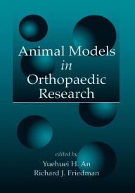 Title: Animal Models in Orthopaedic Research, Author: Yuehuei H. An