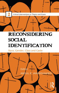 Title: Reconsidering Social Identification: Race, Gender, Class and Caste, Author: Abdul R. JanMohamed