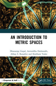 Title: An Introduction to Metric Spaces, Author: Dhananjay Gopal