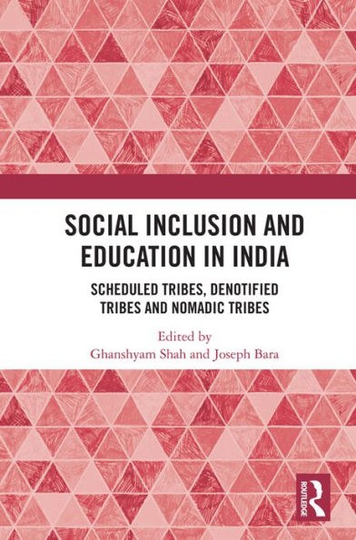 Social Inclusion and Education in India: Scheduled Tribes, Denotified Tribes and Nomadic Tribes