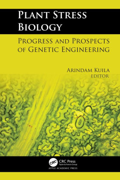 Plant Stress Biology: Progress and Prospects of Genetic Engineering