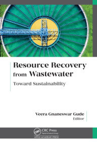 Title: Resource Recovery from Wastewater: Toward Sustainability, Author: Veera Gnaneswar Gude