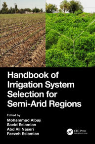 Title: Handbook of Irrigation System Selection for Semi-Arid Regions, Author: Mohammad Albaji