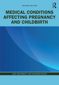 Title: Medical Conditions Affecting Pregnancy and Childbirth, Author: Judy Bothamley