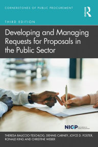 Title: Developing and Managing Requests for Proposals in the Public Sector, Author: Theresa Bauccio-Teschlog