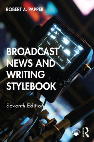 Title: Broadcast News and Writing Stylebook, Author: Bob Papper