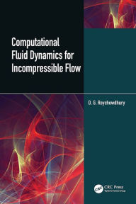 Title: Computational Fluid Dynamics for Incompressible Flows, Author: D.G. Roychowdhury