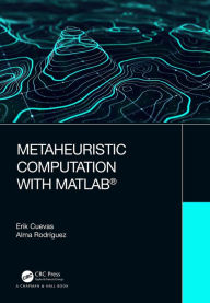 Title: Metaheuristic Computation with MATLAB®, Author: Erik Cuevas