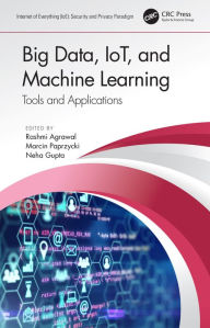 Title: Big Data, IoT, and Machine Learning: Tools and Applications, Author: Rashmi Agrawal
