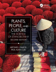 Title: Plants, People, and Culture: The Science of Ethnobotany, Author: Michael J Balick