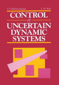Title: Control of Uncertain Dynamic Systems, Author: Shankar P. Bhattacharyya