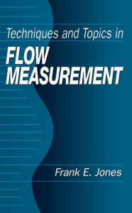 Title: Techniques and Topics in Flow Measurement, Author: Frank E. Jones