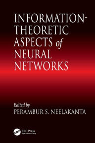 Title: Information-Theoretic Aspects of Neural Networks, Author: P. S. Neelakanta