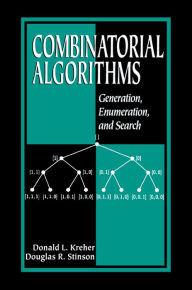 Title: Combinatorial Algorithms: Generation, Enumeration, and Search, Author: Donald L. Kreher