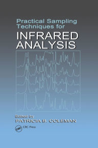 Title: Practical Sampling Techniques for Infrared Analysis, Author: Patricia B. Coleman