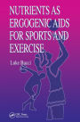 Nutrients as Ergogenic Aids for Sports and Exercise