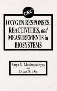 Title: Oxygen Responses, Reactivities, and Measurements in Biosystems, Author: S. N. Mukhopadhyay